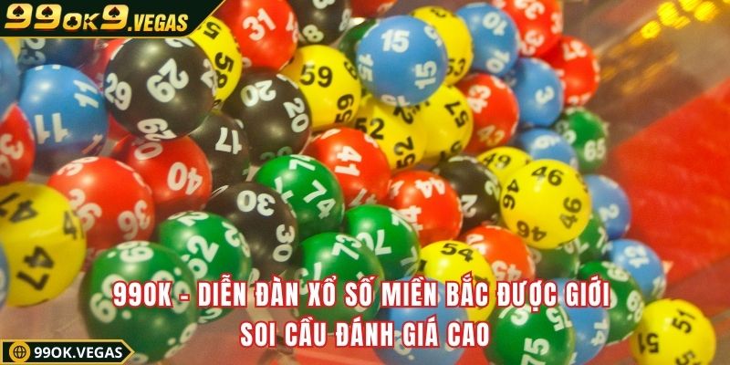 99ok – Diễn đàn xổ số miền Bắc được giới soi cầu đánh giá cao 99ok – Diễn đàn xổ số miền Bắc được giới soi cầu đánh giá cao