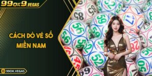 Cách Dò Vé Số Miền Nam Theo Ngày – Đúng Chuẩn Từng Giải