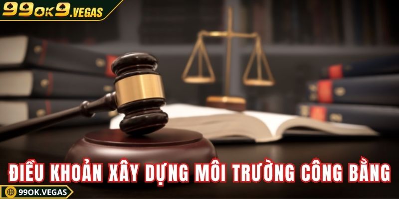 Điều khoản hỗ trợ xây dựng môi trường công bằng