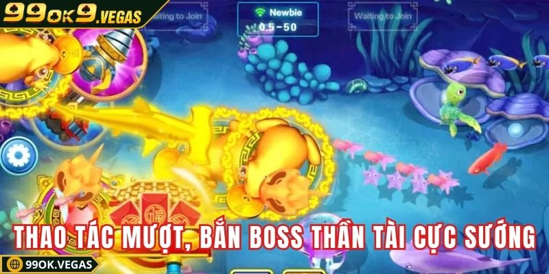 Thao tác mượt, bắn boss thần tài cực sướng