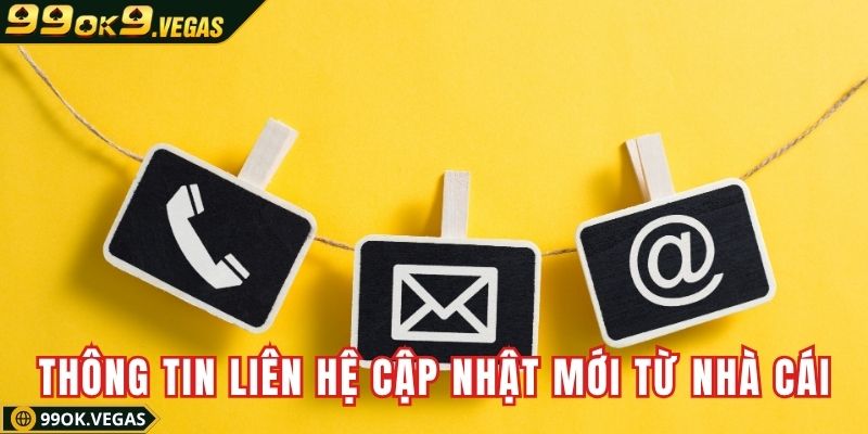 Thông tin liên hệ cập nhật mới từ nhà cái